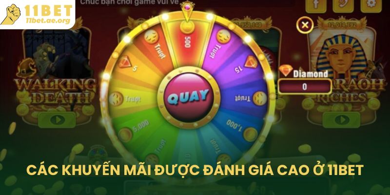 Các khuyến mãi được đánh giá cao ở 11bet