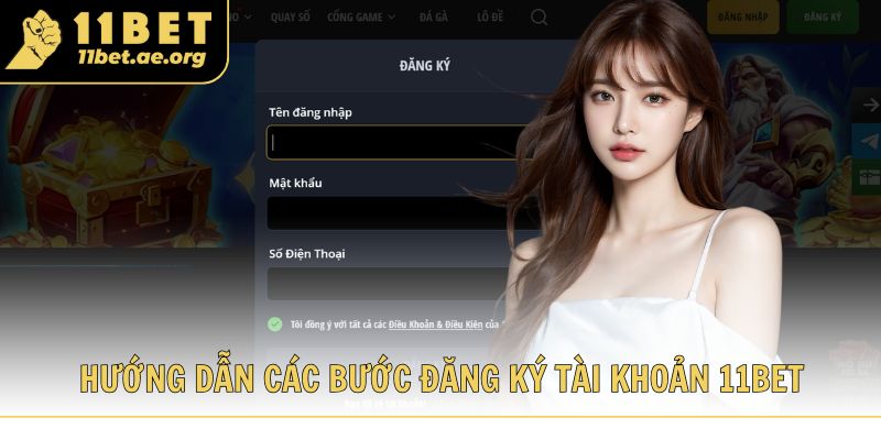 Hướng dẫn các bước đăng ký tài khoản 11bet cho hội viên mới