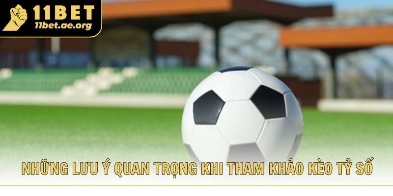 Những lưu ý quan trọng khi tham khảo kèo tỷ số